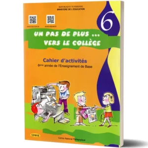 Un pas de plus vers le collège-Cahier d’activités 6ème année de l’enseignement de base